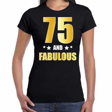 75 and fabulous verjaardag cadeau t shirt / shirt goud 75 jaar zwart dames