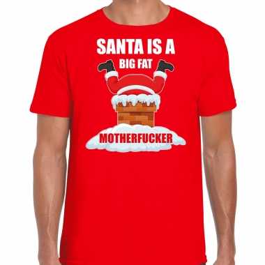 Fout kerstshirt / outfit santa is a big fat motherfucker rood heren