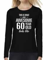 Awesome 60 year 60 jaar cadeau shirt long sleeves zwart dames