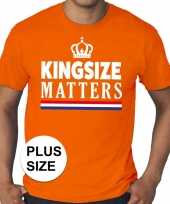 Oranje koningsdag kingsize matters grote maten shirt heren