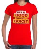 Toppers rood is rood heeft dorst t-shirt dames