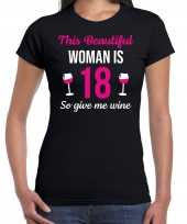 Verjaardag cadeau t-shirt 18 jaar this beautiful woman is 18 give wine zwart dames